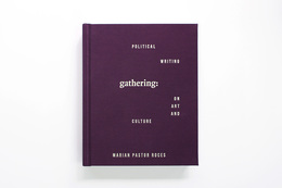 Gathering: Political Writing on Art and Culture